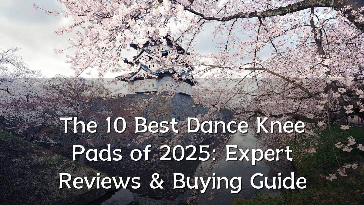The 10 Best Dance Knee Pads of 2025: Expert Reviews & Buying Guide