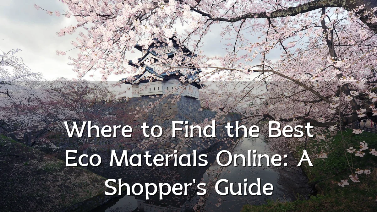 Where to Find the Best Eco Materials Online: A Shopper's Guide